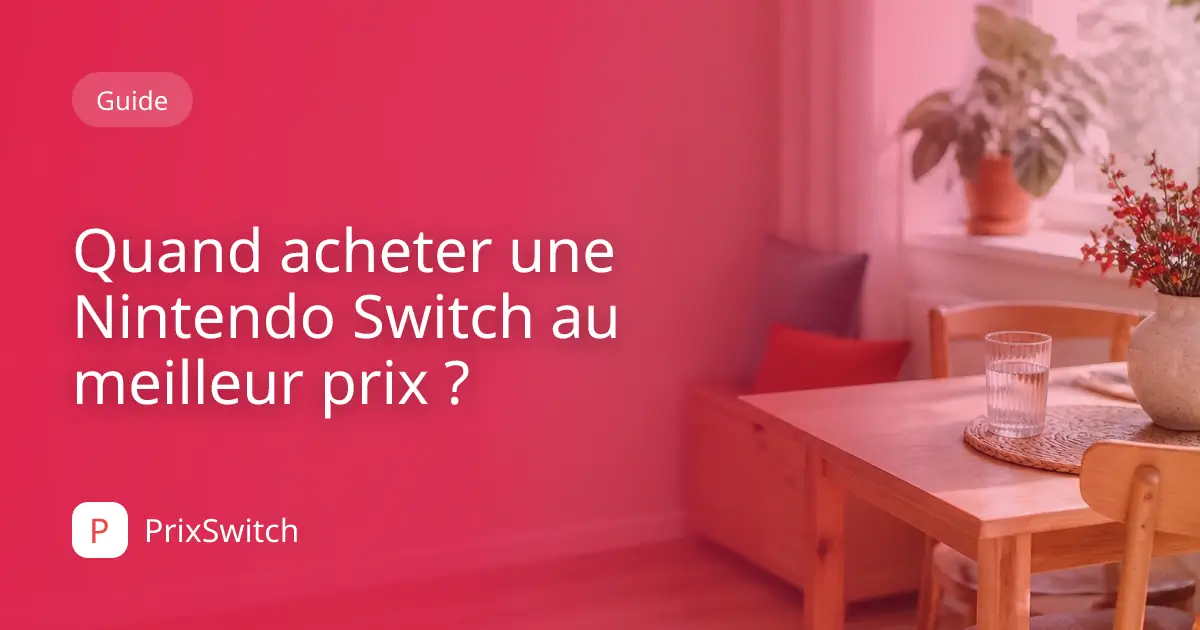 Quand acheter une Nintendo Switch au meilleur prix ?