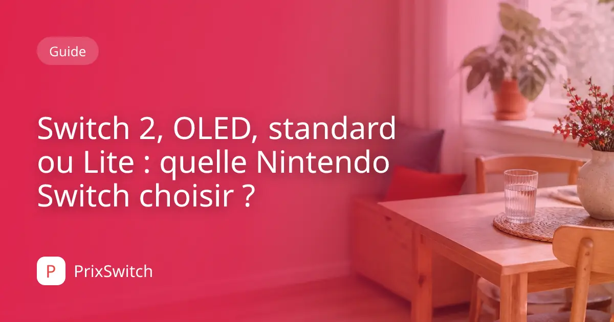 Switch 2, OLED, standard ou Lite : quelle Nintendo Switch choisir ?